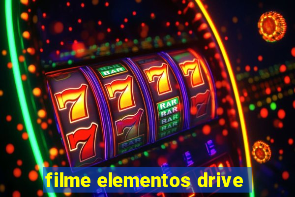 filme elementos drive